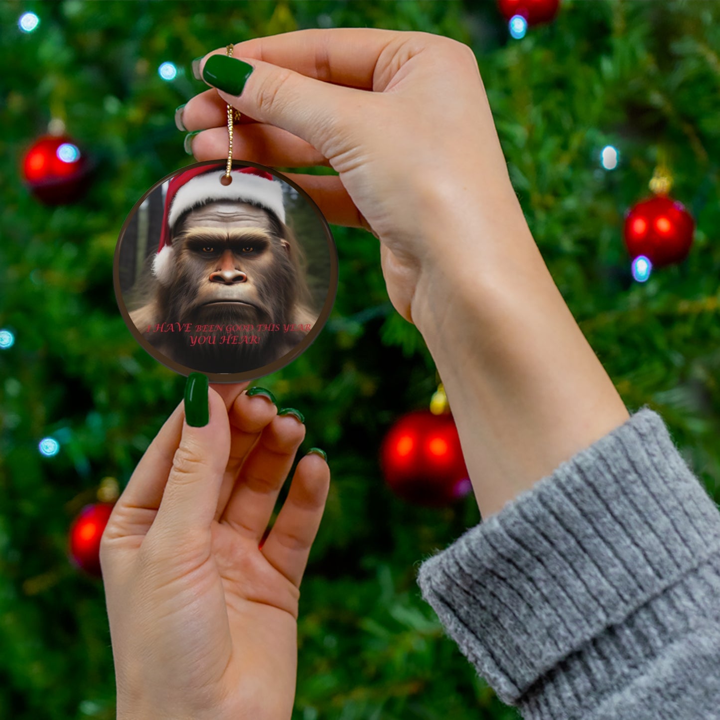 "I HAVE been good this year, YOU HEAR!" Bigfoot Ceramic Ornament,